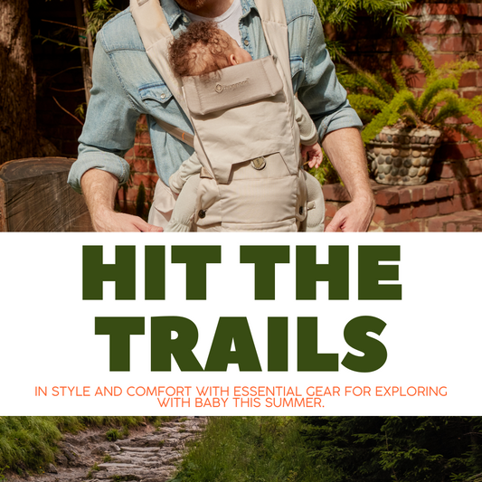 Hit the Trails in Style and Comfort: Essential Gear for Exploring with Baby this Summer